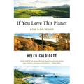 If You Love This Planet: A Plan to Heal the Earth (Revised, Updated)