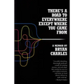 There's a Road to Everywhere Except Where You Came from: A Memoir