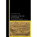Triumphs in the Age of Civil War: The Late Republic and the Adaptability of Triumphal Tradition
