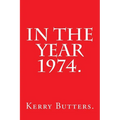 In the Year 1974.