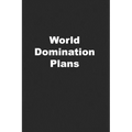 World Domination Plans: Funny Coworker Gift or Office Gift
