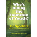 Who's Killing the Fountain of Youth?: (Old Guys Murder Mystery #2)