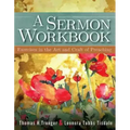 A Sermon Workbook: Exercises in the Art and Craft of Preaching