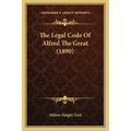 The Legal Code Of Alfred The Great (1890)
