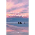 Meditations for the Mind-Body-Spirit: Audio Book Link Included-