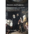 Doctors and Patients: History, Representation, Communication from Antiquity to the Present