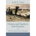 Ontario and Quebec's Irish Pioneers: Farmers, Labourers, and Lumberjacks