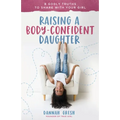 Raising a Body-Confident Daughter: 8 Godly Truths to Share with Your Girl