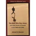 The Man Who Ran Away and Other Stories of Trinidad in the 1920s and 1930s