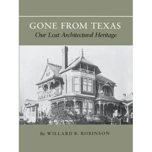 Gone from Texas: Our Lost Architectural Heritage
