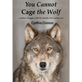 You Cannot Cage the Wolf: A Mother Struggles with the Suicide of Her Soldier Son