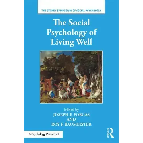 The Social Psychology of Living Well