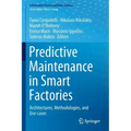 Predictive Maintenance in Smart Factories: Architectures, Methodologies, and Use-Cases