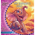 The Elephant's Child. How the Camel Got His Hump.: The Best of Just So Stories