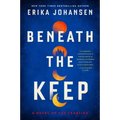 Beneath the Keep: A Novel of the Tearling