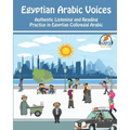 Egyptian Arabic Voices: Authentic Listening and Reading Practice in Egyptian Colloquial Arabic