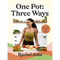 One Pot: Three Ways: Save Time with Vibrant, Versatile Vegan Recipes