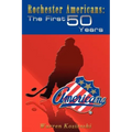 Rochester Americans: The First 50 Years