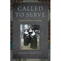 Called to Serve: A History of Nuns in America