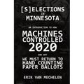Selections in Minnesota: An Introduction to How Machines Controlled 2020