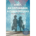 A Boy, an Orphanage, a Cuban Refugee