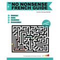 The No Nonsense French Guide