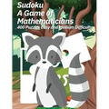 Sudoku A Game of Mathematicians 400 Puzzles Easy and Medium Difficulty