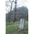 Spirits in the Field: An Appalachian Family History