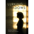 Lurking Shadows: Shadow Tales in Classic Short Fiction