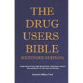 The Drug Users Bible [Extended Edition]: Harm Reduction, Risk Mitigation, Personal Safety