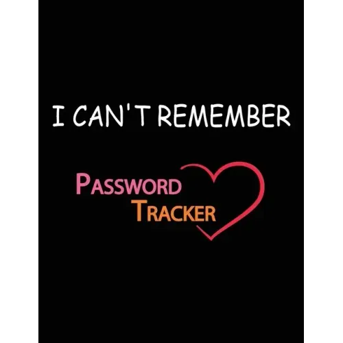 I Can't Remember: A Password Tracker