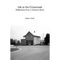 Life at the Crossroads: Reflections from a Country Store