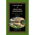 A Brief History of Belle Isle Plantation, Lancaster County, Virginia, 1650-1782
