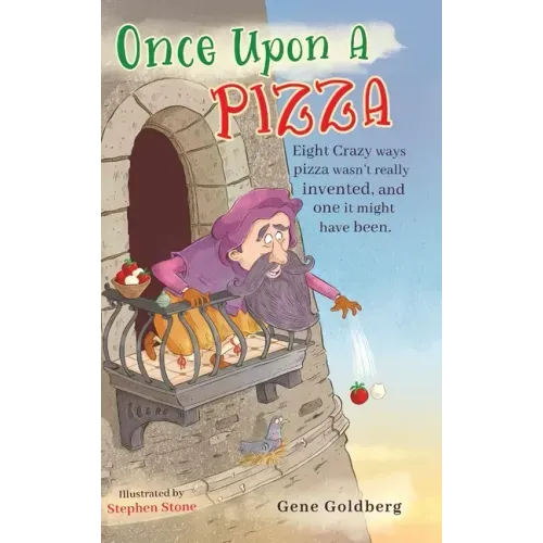 Once Upon A Pizza: Eight crazy ways pizza wasn't really invented, and one it might have been.