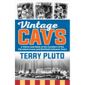 Vintage Cavs: A Warm Look Back at the Cavaliers of the Cleveland Arena and Richfield Coliseum Years