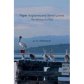 Paper Airplanes and Serial Lovers: The Making of a Poet