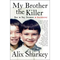 My Brother the Killer: How a Boy Became a Murderer