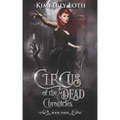 Circus of the Dead Chronicles: Book 3