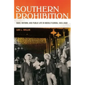 Southern Prohibition: Race, Reform, and Public Life in Middle Florida, 1821-1920