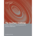 The Quantum Challenge: Modern Research on the Foundations of Quantum Mechanics: Modern Research on the Foundations of Quantum Mechanics