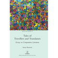 Tales of Travellers and Translators: Essays on Comparative Literature