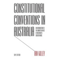 Constitutional Conventions in Australia: An Introduction to the Unwritten Rules of Australia's Constitutions