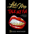 Let Me Talk My Ish