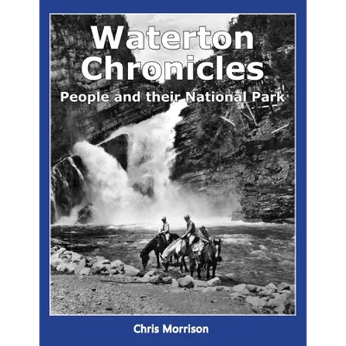 Waterton Chronicles: People and their National Park