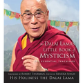 Dalai Lama's Little Book of Mysticism: The Essential Teachings