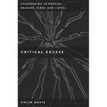 Critical Excess: Overreading in Derrida, Deleuze, Levinas, Zizek and Cavell