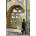 The Shuster Mission to Iran: Leaving Something Worthwhile Behind