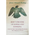 Bert's Treatise of Hawks and Hawking - For the First Time Reprinted from the Original of 1619