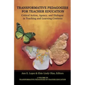 Transformative Pedagogies for Teacher Education: Critical Action, Agency and Dialogue in Teaching and Learning Contexts