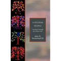 A Pilgrim People: Learning Through the Church Year